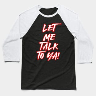 LA Knight | Let Me Talk To Ya! Baseball T-Shirt